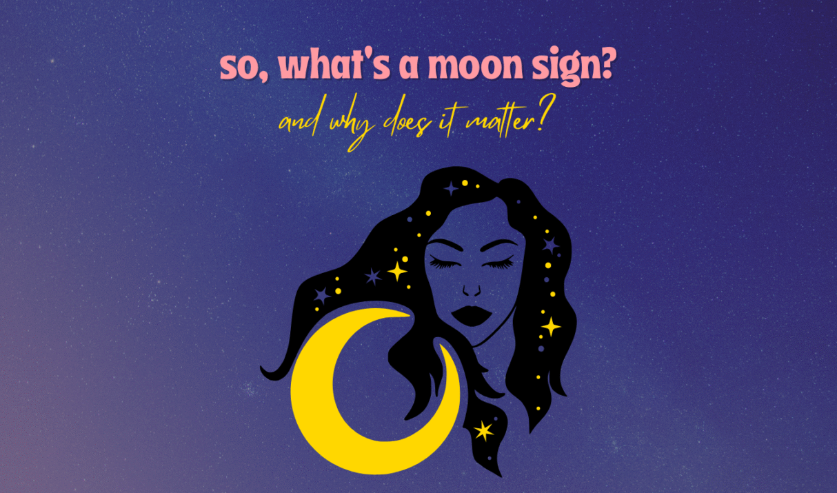 What’s a Moon Sign And Why Does It Matter?