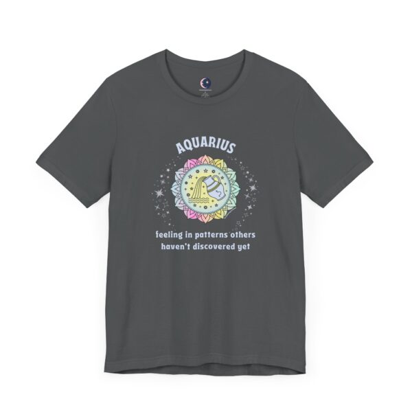Aquarius T-Shirt – Feeling in Patterns Others Haven’t Discovered Yet | Astrology Zodiac Sign Tee - Image 6
