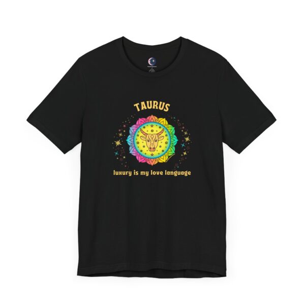 Taurus T-Shirt – Luxury Is My Love Language | Astrology Zodiac Sign Tee - Image 2
