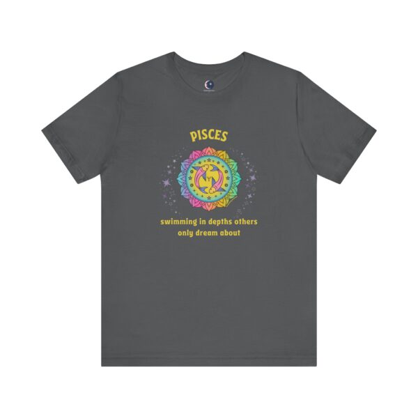 Pisces T-Shirt – Swimming in Depths Others Only Dream About | Astrology Zodiac Sign Tee - Image 5