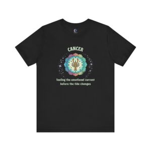 Cancer T-Shirt – Feeling the Emotional Current Before the Tide Changes | Astrology Zodiac Sign Tee