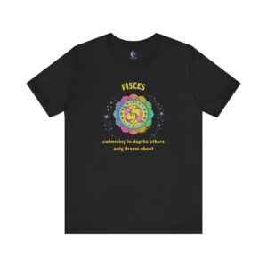 Pisces T-Shirt – Swimming in Depths Others Only Dream About | Astrology Zodiac Sign Tee