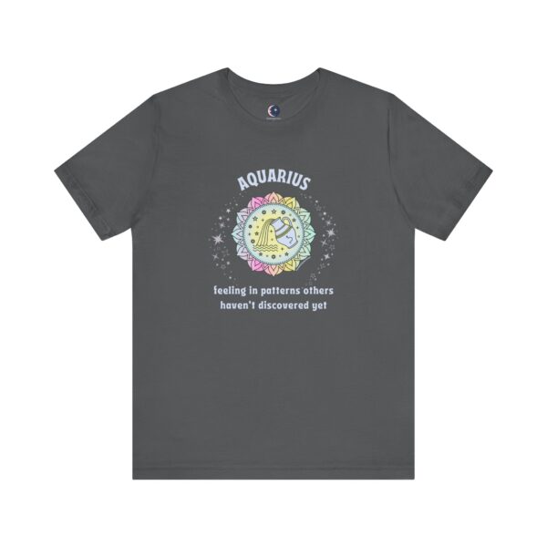 Aquarius T-Shirt – Feeling in Patterns Others Haven’t Discovered Yet | Astrology Zodiac Sign Tee - Image 5