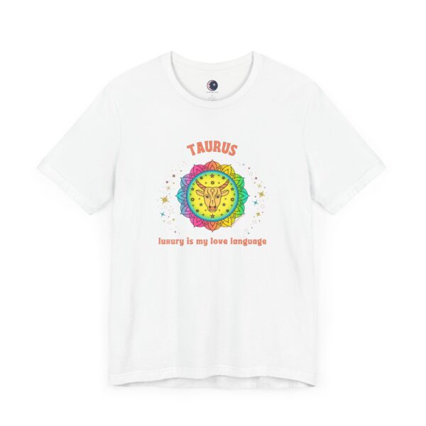 Taurus T-Shirt – Luxury Is My Love Language | Astrology Zodiac Sign Tee - Image 4