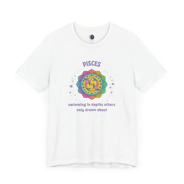 Pisces T-Shirt – Swimming in Depths Others Only Dream About | Astrology Zodiac Sign Tee - Image 4