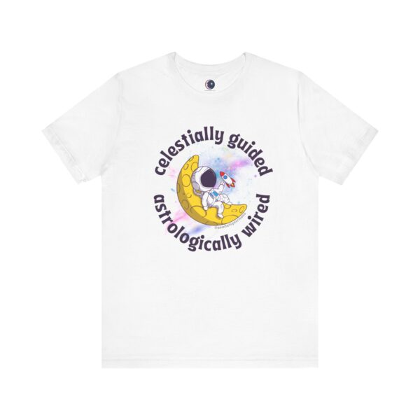 Celestially Guided, Astrologically Wired – Cosmic Astrology T-Shirt - Image 3