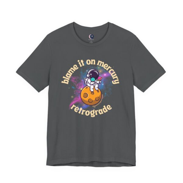 Blame It on Mercury Retrograde – Funny Astrology T-Shirt - Image 6
