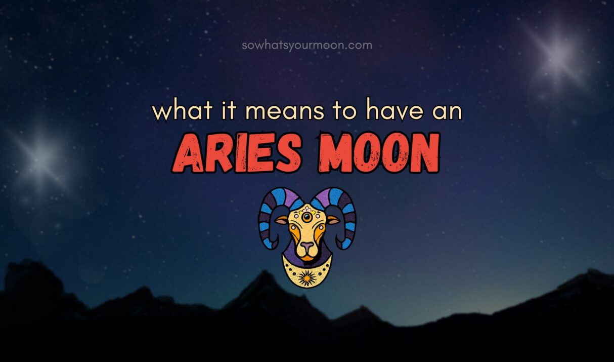 So You Have an Aries Moon? Here’s What That Means for You